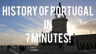 History of Portugal in 7 Minutes [upl. by Clerissa]