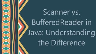 Scanner vs BufferedReader in Java Understanding the Difference [upl. by Bealle]