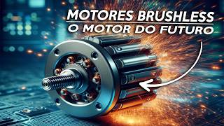 O que é MOTOR BRUSHLESS Desvendando o Poder dos Motores Brushless Conheça os Motores Brushless [upl. by Petite]