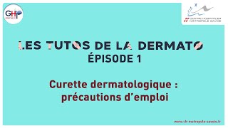 Les tutos de la Dermato  Curette dermatologique  précautions demploi [upl. by Daphene535]