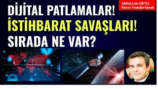 DİJİTAL PATLAMALAR İSTİHBARAT SAVAŞLARI SIRADA NE VAR Abdullah Çiftçi [upl. by Lundgren942]