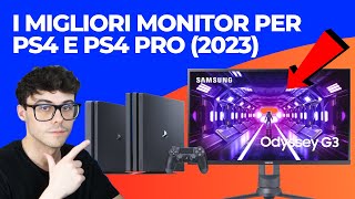 MONITOR PER PS4 E PS4 PRO  I MIGLIORI DA ECONOMICI A FASCIA ALTA 2023 [upl. by Manara663]