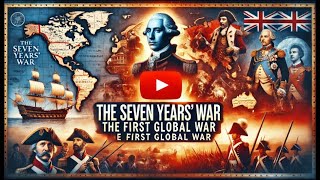 The Seven Years’ War The First Global Conflict Explained [upl. by Nyvlem876]