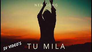 Tu Mila svvideos2253 NEW SONG  LOVE SONG [upl. by Schaffel623]