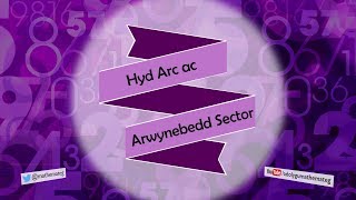 299 RhU Hyd Arc ac Arwynebedd Sector [upl. by Ttevi115]