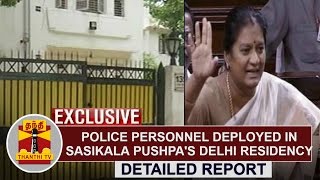 Exclusive  Police Personnel deployed in Sasikala Pushpas Delhi Residency  Detailed Report [upl. by Nahsad]