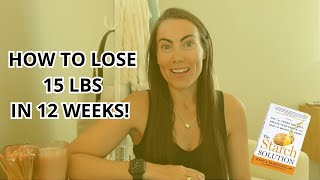 HOW TO LOSE 15 POUNDS IN 12 WEEKS Starch Solution Diet Oil Free Vegan Meals WFPB Eating Simple [upl. by Modesta]