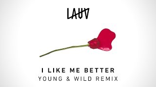 Lauv  I Like Me Better Young amp Wild Remix Lyric Video [upl. by Tebasile]