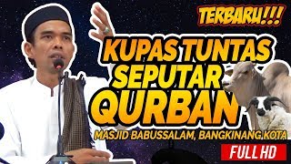 Ceramah Terbaru Ustadz Abdul Somad Lc MA  Kupas Tuntas Seputar Qurban [upl. by Llewen]