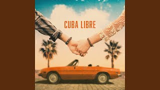 Cuba Libre [upl. by Alesiram]