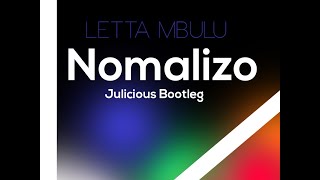 Letta MbuluNomalizo Julicious Bootleg [upl. by Ellerehc391]