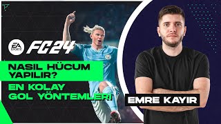 Nasıl Hücum Yapılır  Rakibinizi Üzecek En Kolay Gol Yöntemleri  EA FC 24 FIFA 24  Emre Kayır [upl. by Ahsinaw]