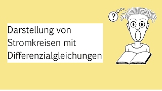 Darstellung von Stromkreisen mit Differenzialgleichungen [upl. by Ahsiak]