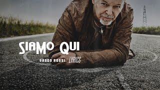 Vasco Rossi – Siamo qui LyricsTesto [upl. by Norton414]