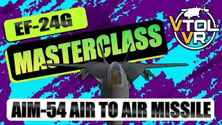 VTOL VR  EF24G Masterclass  AIM54 Air to Air Missile [upl. by Trabue]