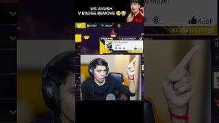 UG AYUSH V BADGE REMOVE 🥺💔 funny ffmax freefireshorts garenafreefire ytshorts freefire shorts [upl. by Yelrebmik]