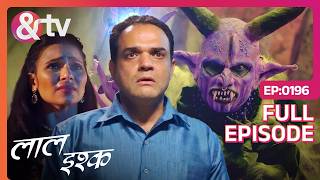 Angadia Manohar को किया Paatal Demon ने Hire  Full Episode 196  Laal Ishq  andtvchannel [upl. by Des]