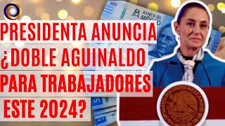 HABRÁ AGUINALDO DOBLE ESTE DICIEMBRE 2024 CON CLAUDIA SHEINBAUN [upl. by Fonseca]