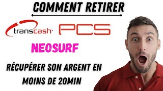 Comment retirer ma recharge  Transcash Neosurf PCS  en argent liquide retiré en moins de 20min [upl. by Llemar133]