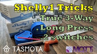 Shelly 1 Switch Tricks  True 3Way Long Press Actions 2 switches Automations w Tasmota Firmware [upl. by Enomsed]