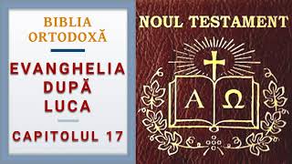 Biblia Ortodoxa Evanghelia dupa Luca cap 17 audio [upl. by Rubinstein]