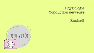 Physiologie – Conduction nerveuse [upl. by Laet]