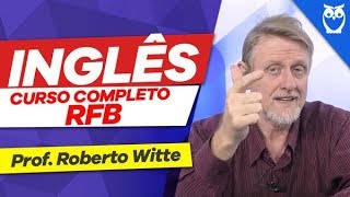 Inglês Prof Roberto Witte  Curso Completo RFB [upl. by Etteuqal]