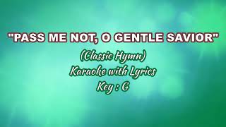 PASS ME NOT O GENTLE SAVIOR quotKaraokequot Key  G [upl. by Alyce691]