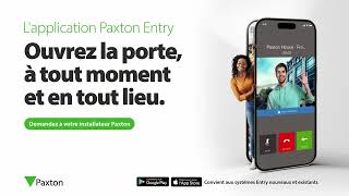 L’application Paxton Entry  Ouvrez la porte à tout moment où que vous soyez [upl. by Bartel95]