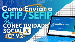 COMO ENVIAR A GFIPSEFIP  NOVO CONECTIVIDADE SOCIAL ICP V2 CONFIGURAR KRIPTONITA  CAIXA FGTS [upl. by Miner16]