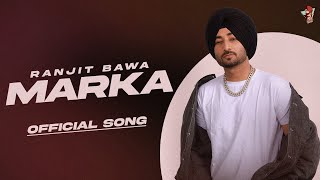 RANJIT BAWA  MARKA Official Audio  Over The Moon  Ranbir  Mxrci  New Punjabi Songs 2024 [upl. by Angelique]