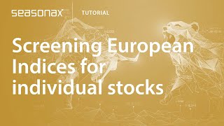 Seasonax Tutorial Screening European Indices for individual stocks [upl. by Owen]