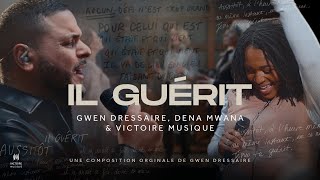 IL GUÉRIT  Gwen Dressaire Dena Mwana amp Victoire Musique Clip Officiel [upl. by Ruiz60]