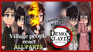 ALL PARTS  Tanjiro and Nezuko village people react [upl. by Esela540]