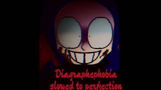 Diagraphephobia ＳＬＯＷＥＤ ＴＯ ＰＥＲＦＥＣＴＩＯＮ [upl. by Hayes]