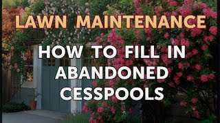 How to Fill in Abandoned Cesspools [upl. by Dlareme]