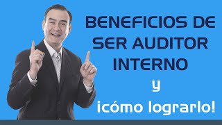 Auditor Interno  Beneficios y cómo lograrlo [upl. by Waxman]