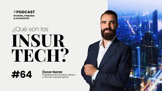 Invierte Impulsa y Evoluciona Ep 64 ¿Qué son las Insurtech [upl. by Henryk]