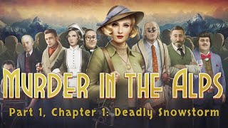 Murder in the Alps  Part 1 Chapter 1 Deadly Snowstorm  Chapters in Description  Xtinaland [upl. by Knuth]