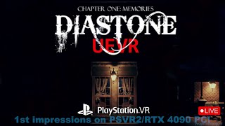 Diastone Memories PS VR2 PC UEVR Live Horror Gameplay 1st VR impressions [upl. by Genia]