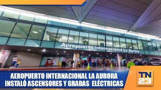 Aeropuerto Internacional La Aurora instaló ascensores y gradas eléctricas [upl. by Oakley]