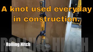 The Rolling Hitch  How we use it in construction [upl. by Alveta]