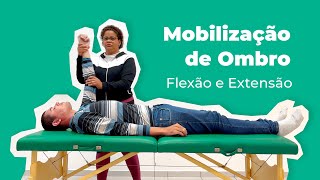 Mobilização Passiva de Ombro  Flexão e Extensão [upl. by Esirrehc581]