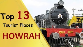 quotHOWRAHquot Top 13 Tourist Places  Howrah  West Bengal Tourism [upl. by Nnylireg]