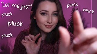 ASMR  “Let Me Just” Pluck Cut Trigger Words amp Pure Personal Attention💤 [upl. by Calli118]