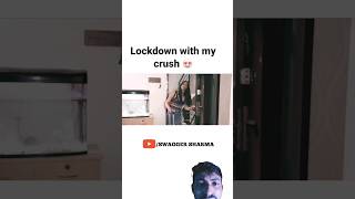 Lockdown with my crush 😍 funny lovecomedy shorts [upl. by Davey398]