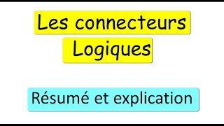 les connecteurs logiques  résumé et explication [upl. by Trebbor]