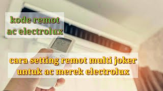 cara setting remot multi joker untuk ac merek electrolux [upl. by Attennaj]