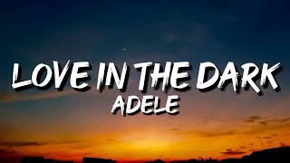 Adele  Love In The Dark [upl. by Mukund]