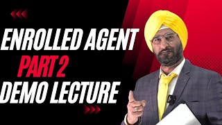 ENROLLED Agent part 2 Demo Lecture I Enrolled Agent Best Coaching I Enrolled Agent enrolledagent [upl. by Lonny]